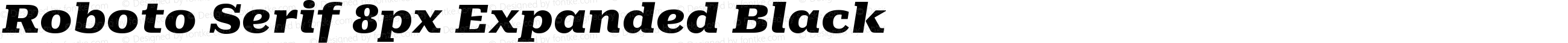 Roboto Serif 8px Expanded Black