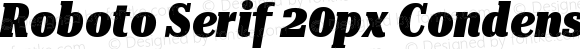 Roboto Serif 20px Condensed Black