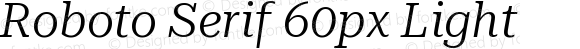 Roboto Serif 60px Light