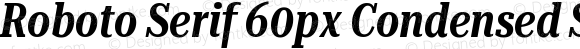 Roboto Serif 60px Condensed SemiBold