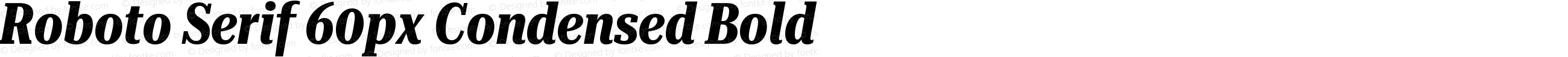 Roboto Serif 60px Condensed Bold