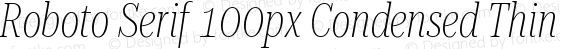 Roboto Serif 100px Condensed Thin