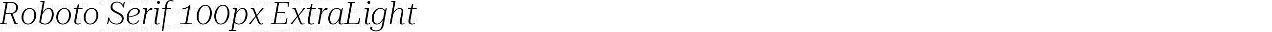 Roboto Serif 100px ExtraLight
