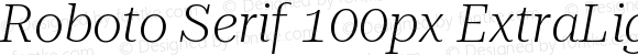 Roboto Serif 100px ExtraLight