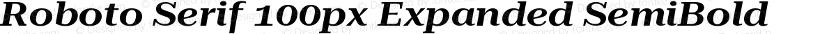 Roboto Serif 100px Expanded SemiBold