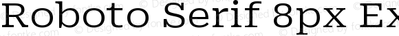 Roboto Serif 8px Expanded Regular