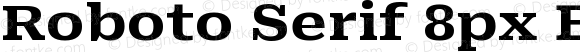 Roboto Serif 8px Expanded Bold