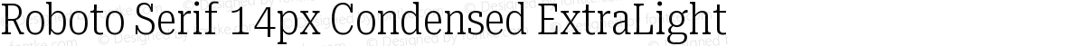Roboto Serif 14px Condensed ExtraLight