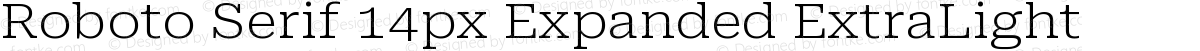 Roboto Serif 14px Expanded ExtraLight