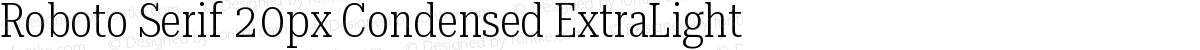 Roboto Serif 20px Condensed ExtraLight