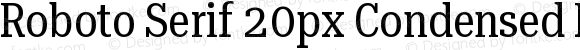 Roboto Serif 20px Condensed Regular