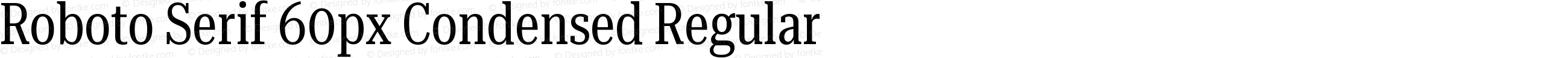 Roboto Serif 60px Condensed Regular