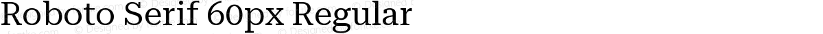 Roboto Serif 60px Regular