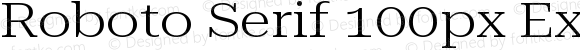 Roboto Serif 100px Expanded Light