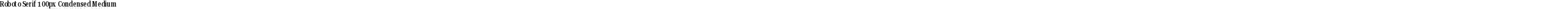 Roboto Serif 100px Condensed Medium