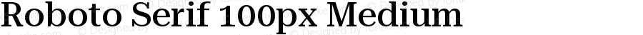 Roboto Serif 100px Medium