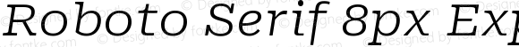 Roboto Serif 8px Expanded Light Italic