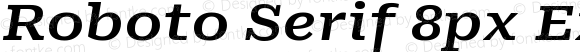 Roboto Serif 8px Expanded SemiBold Italic