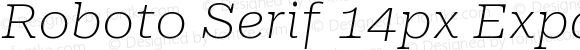 Roboto Serif 14px Expanded Thin Italic