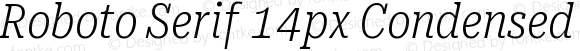 Roboto Serif 14px Condensed ExtraLight Italic
