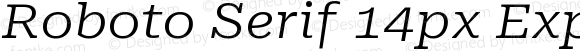 Roboto Serif 14px Expanded Light Italic