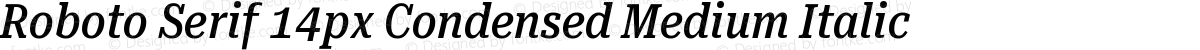 Roboto Serif 14px Condensed Medium Italic