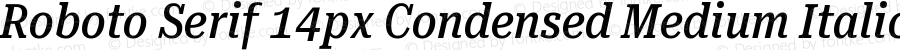 Roboto Serif 14px Condensed Medium Italic