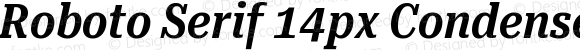 Roboto Serif 14px Condensed SemiBold Italic