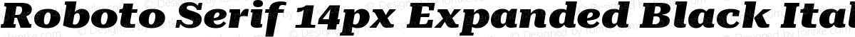 Roboto Serif 14px Expanded Black Italic