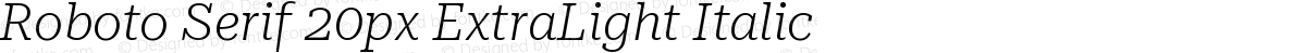 Roboto Serif 20px ExtraLight Italic