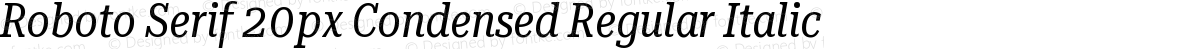 Roboto Serif 20px Condensed Regular Italic