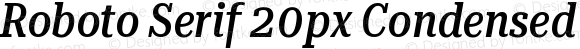 Roboto Serif 20px Condensed Medium Italic