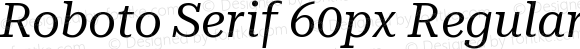 Roboto Serif 60px Regular Italic