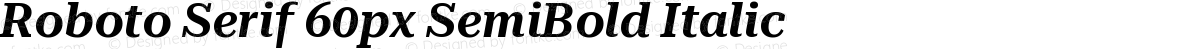 Roboto Serif 60px SemiBold Italic