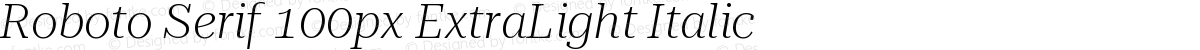 Roboto Serif 100px ExtraLight Italic