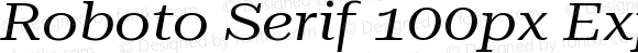 Roboto Serif 100px Expanded Regular Italic
