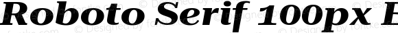 Roboto Serif 100px Expanded Bold Italic