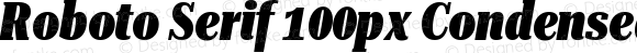 Roboto Serif 100px Condensed Black Italic