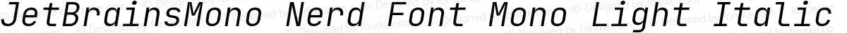 JetBrainsMono Nerd Font Mono Light Italic