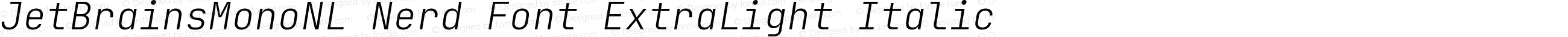 JetBrainsMonoNL Nerd Font ExtraLight Italic