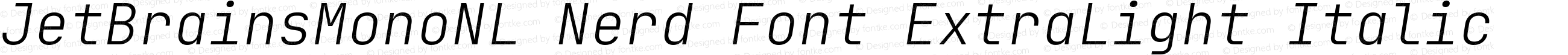 JetBrainsMonoNL Nerd Font ExtraLight Italic