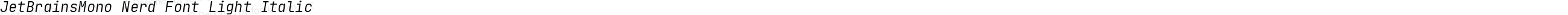 JetBrainsMono Nerd Font Light Italic
