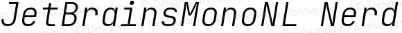 JetBrainsMonoNL Nerd Font Mono ExtraLight Italic