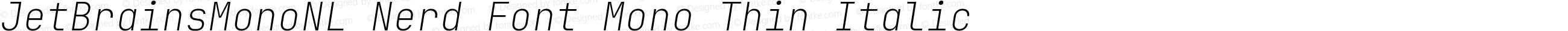JetBrains Mono NL Thin Italic Nerd Font Complete Mono