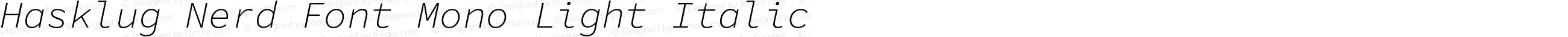 Hasklug Nerd Font Mono Light Italic