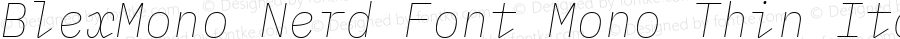 Blex Mono Thin Italic Nerd Font Complete Mono