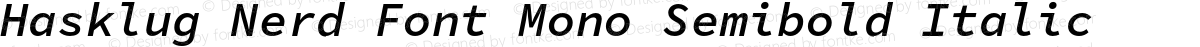 Hasklug Nerd Font Mono Semibold Italic