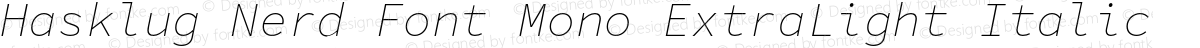 Hasklug Nerd Font Mono ExtraLight Italic
