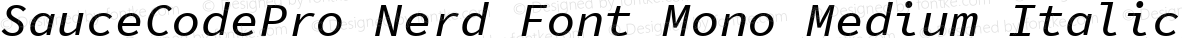 SauceCodePro Nerd Font Mono Medium Italic