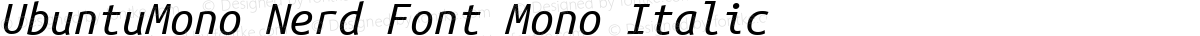 UbuntuMono Nerd Font Mono Italic